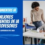 Las mejores Herramientas de IA para profesores: Mejorando la experiencia en el aula con Inteligencia Artificial Las mejores herramientas de inteligencia artificial para profesores con experiencia en el aula.