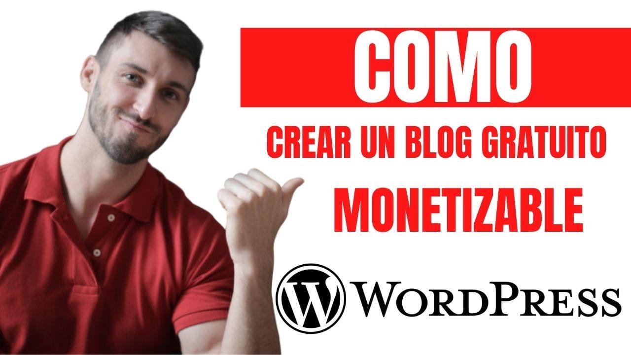 Como CREAR UN BLOG GRATUITO EN WORDPRESS MONETIZABLE