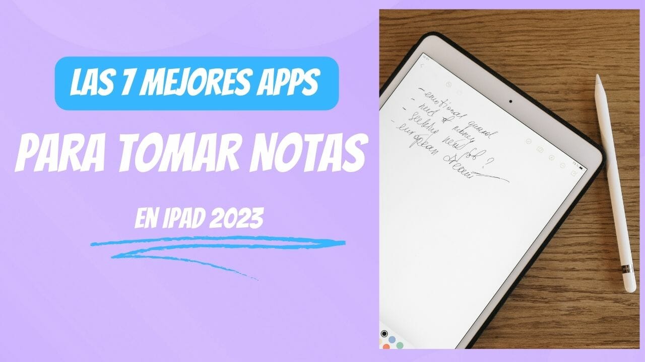 Las 7 mejores apps para tomar notas en iPad 2023